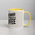 Bridesmaid Duty Calls for Coffee Mug - Image 21