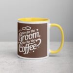 Here for the Groom, Here for the Coffee Wedding Mug - Image 21