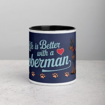 Life Is Better with a Doberman Coffee Mug & Tea Cup