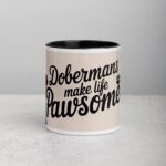 Dobermans Make Life Pawsome Coffee Mug - Image 2