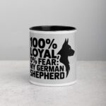 100% Loyal, 0% Fear: My German Shepherd Coffee Mug