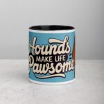 Hounds Make Life Pawsome Coffee Mug