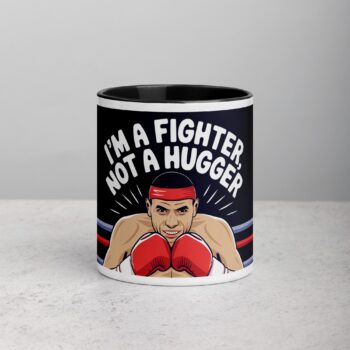 I’m a Fighter, Not a Hugger Boxing Mug