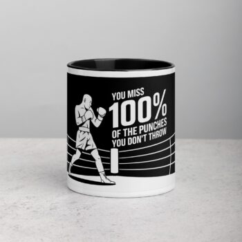 You Miss 100% of the Punches You Don’t Throw Boxing Mug