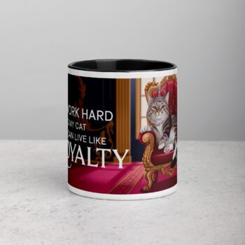 I Work Hard So My Cat Can Live Like Royalty Mug