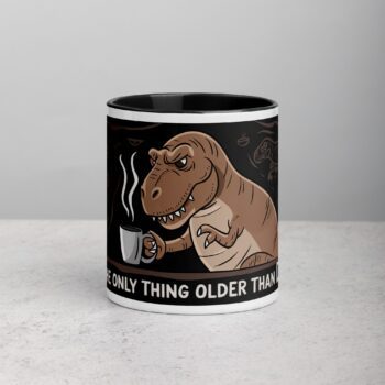 Coffee: The Only Thing Older Than Dinosaurs Mug