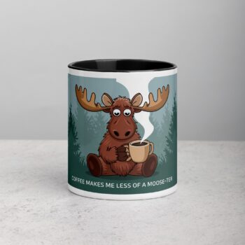 Coffee Makes Me Less of a Moose-ter Mug