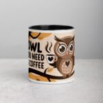 Owl You Need is Coffee Mug