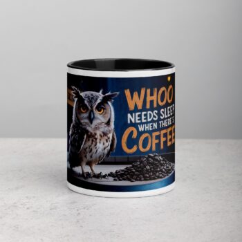 Whoo Needs Sleep When There's Coffee? Owl Mug