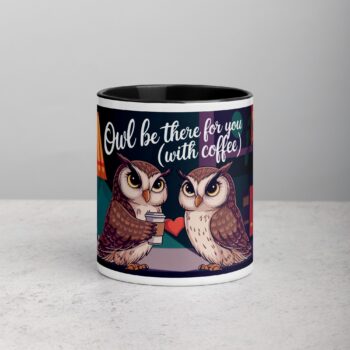 Owl Be There for You (With Coffee) Mug