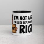 I’m Not Arguing, I’m Just Explaining Why I’m Right Boss Mug