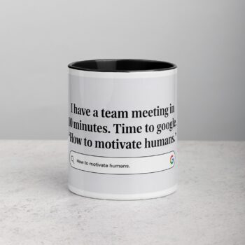 Time to Google ‘How to Motivate Humans Boss Mug