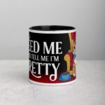 Feed Me and Tell Me I’m Pretty Cat Mug