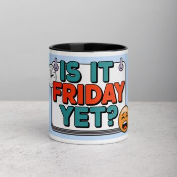 Is It Friday Yet? Colleague Coffee Mug