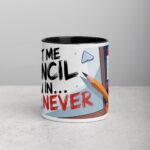 Let Me Pencil You In… For Never Co-Worker Mug