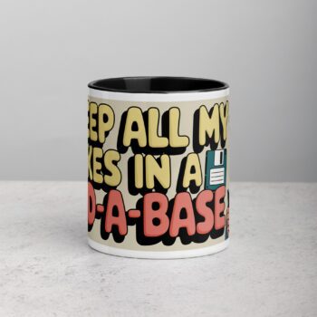 I Keep All My Jokes in a Dad-a-Base Mug