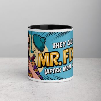 They Call Me Mr. Fix-It (After Mom Says No) Dad Mug