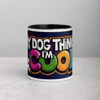My Dog Thinks I’m Cool Coffee Mug