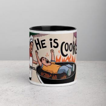 He Is Cooked Coffee Mug & Tea Cup