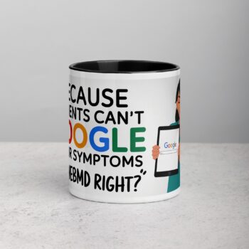 Because Patients Can’t Google Their Symptoms Nurse Mug