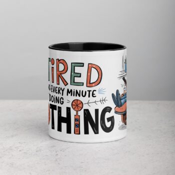 Retired and Loving Every Minute of Doing Nothing Mug