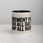 Retirement Plan: Fish All Day, Nap All Night Mug