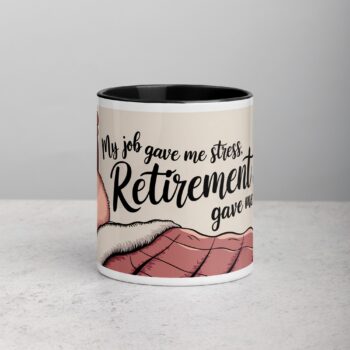 My Job Gave Me Stress, Retirement Gave Me Rest Mug