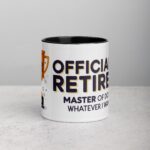 Officially Retired: Master of Doing Whatever I Want Mug