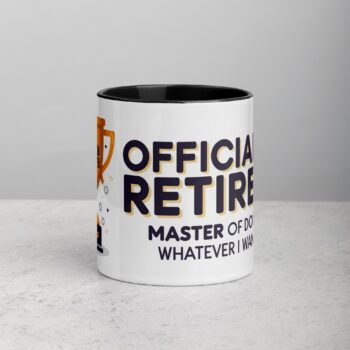 Officially Retired: Master of Doing Whatever I Want Mug