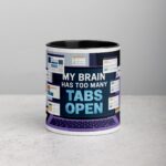 My Brain Has Too Many Tabs Open Sarcastic Mug