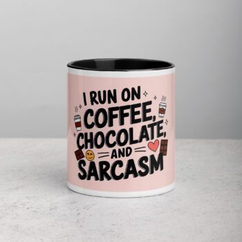 I Run on Coffee, Chocolate, and Sarcasm Coffee Mug