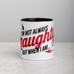 I’m Not Always Naughty, But When I Am… Sexy Mug