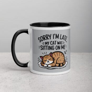 Sorry I’m Late, My Cat Was Sitting on Me Mug