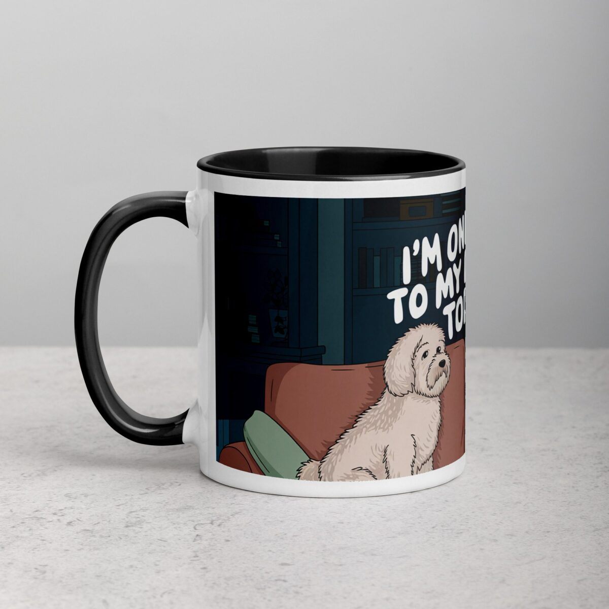I’m Only Talking to My Dog Today Coffee Mug - Image 2