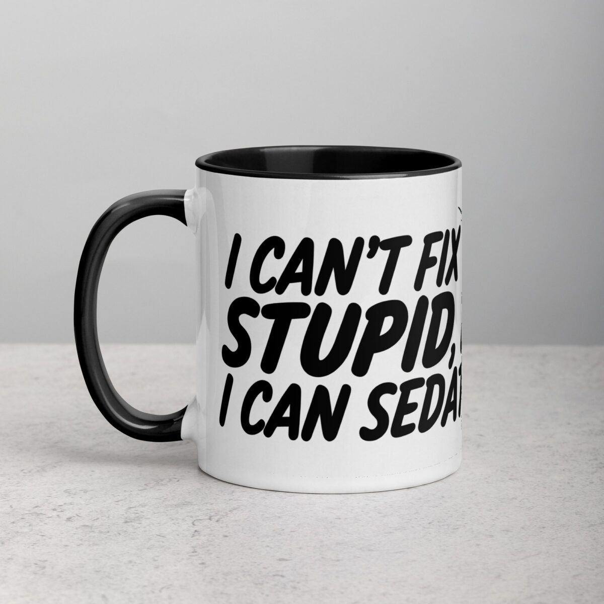 I Can’t Fix Stupid, But I Can Sedate It Nurse Mug - Image 2