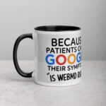 Because Patients Can’t Google Their Symptoms Nurse Mug - Image 2