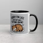 Sorry I’m Late, My Cat Was Sitting on Me Mug - Image 3
