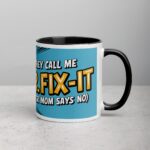 They Call Me Mr. Fix-It (After Mom Says No) Dad Mug - Image 3