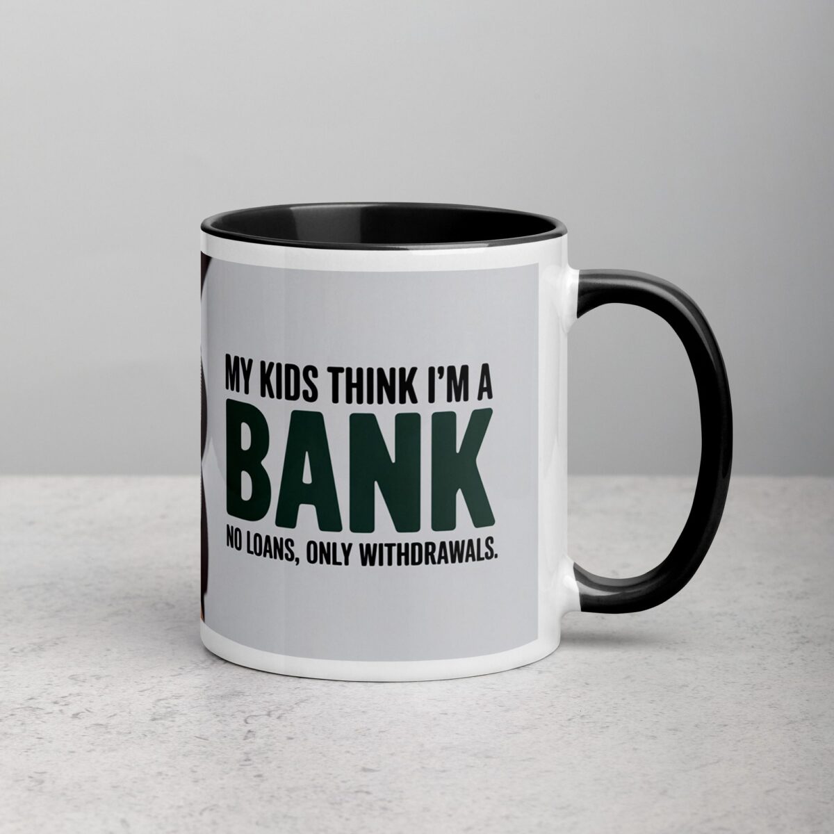 My Kids Think I'm a Bank Coffee Mug - Image 3