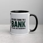 My Kids Think I'm a Bank Coffee Mug - Image 3