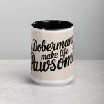 Dobermans Make Life Pawsome Coffee Mug - Image 5
