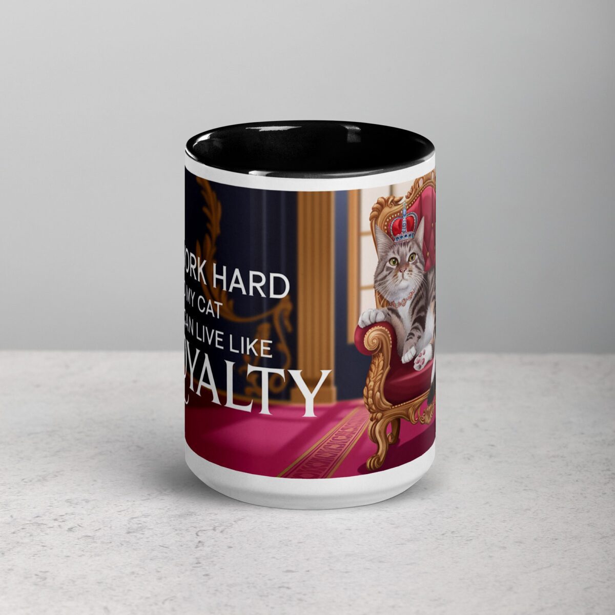 I Work Hard So My Cat Can Live Like Royalty Mug - Image 4