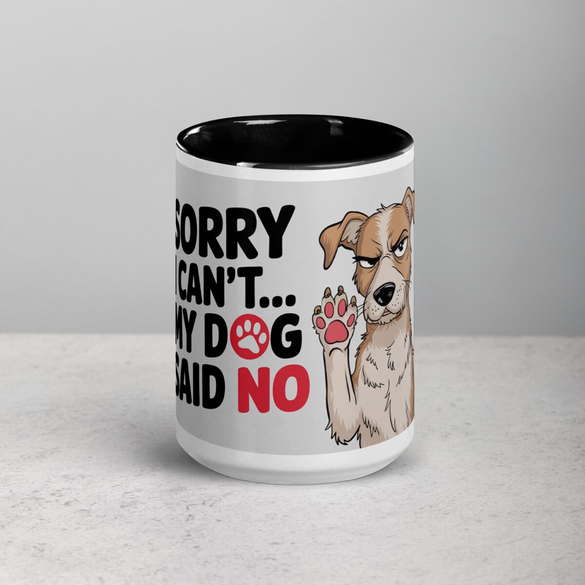 Sorry I Can’t… My Dog Said No Coffee Mug - Image 4