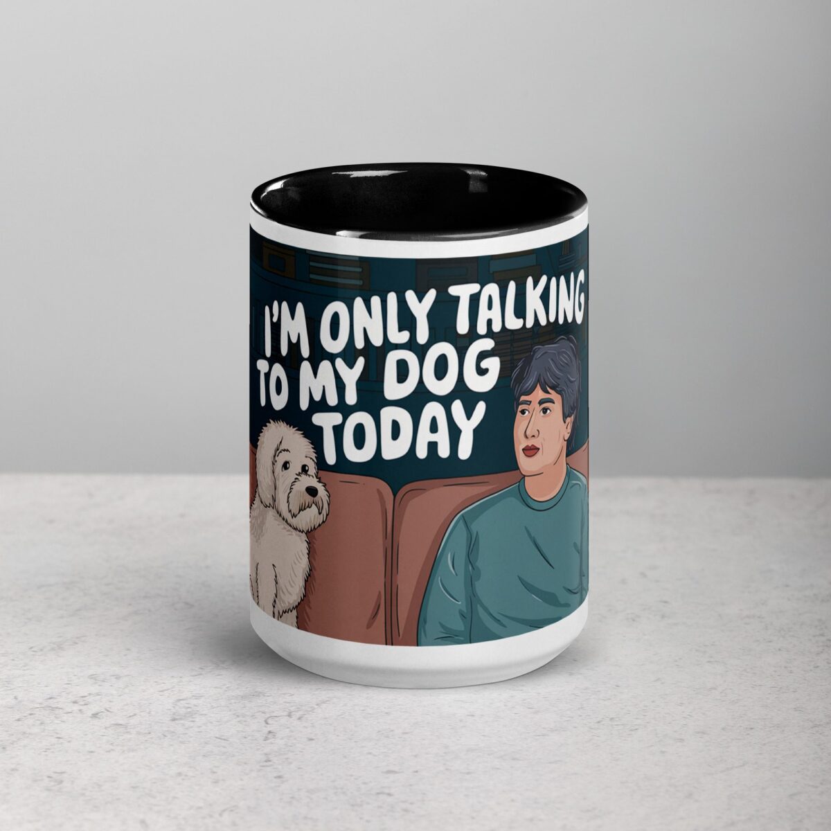 I’m Only Talking to My Dog Today Coffee Mug - Image 4