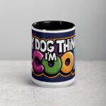 My Dog Thinks I’m Cool Coffee Mug - Image 4