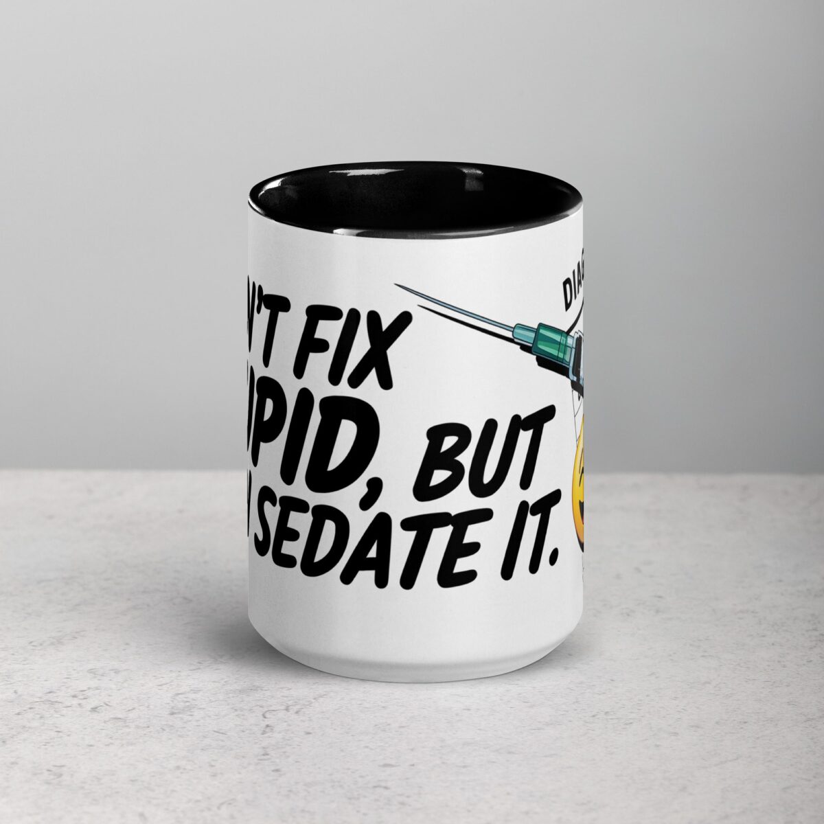 I Can’t Fix Stupid, But I Can Sedate It Nurse Mug - Image 4