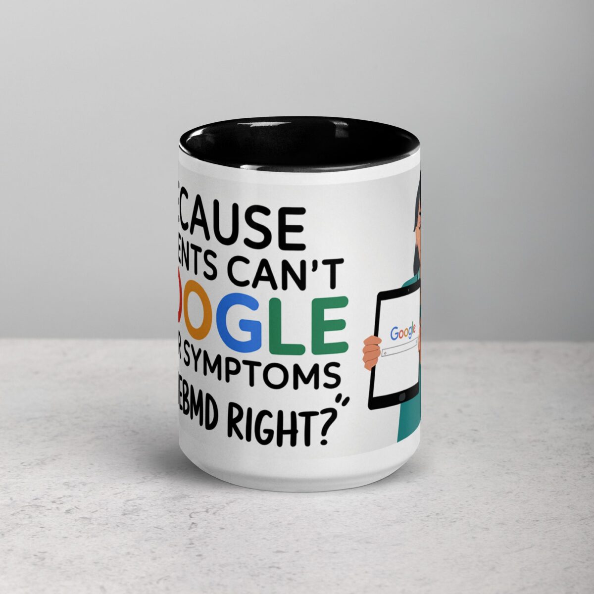 Because Patients Can’t Google Their Symptoms Nurse Mug - Image 4