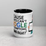 Because Patients Can’t Google Their Symptoms Nurse Mug - Image 4