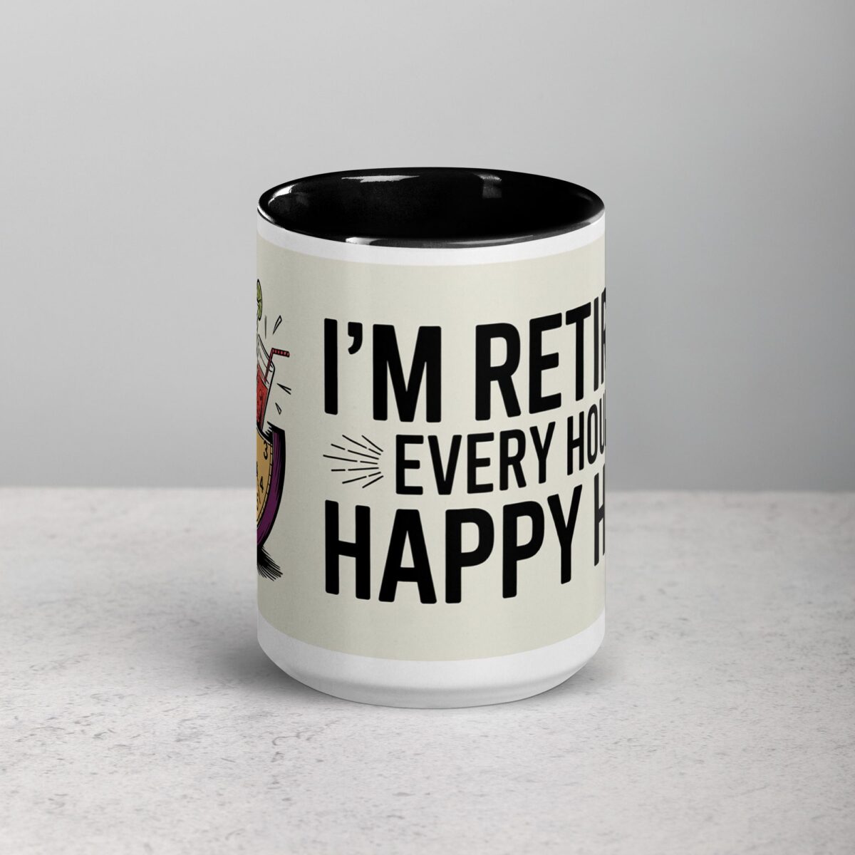 I’m Retired: Every Hour Is Happy Hour Coffee Mug - Image 4