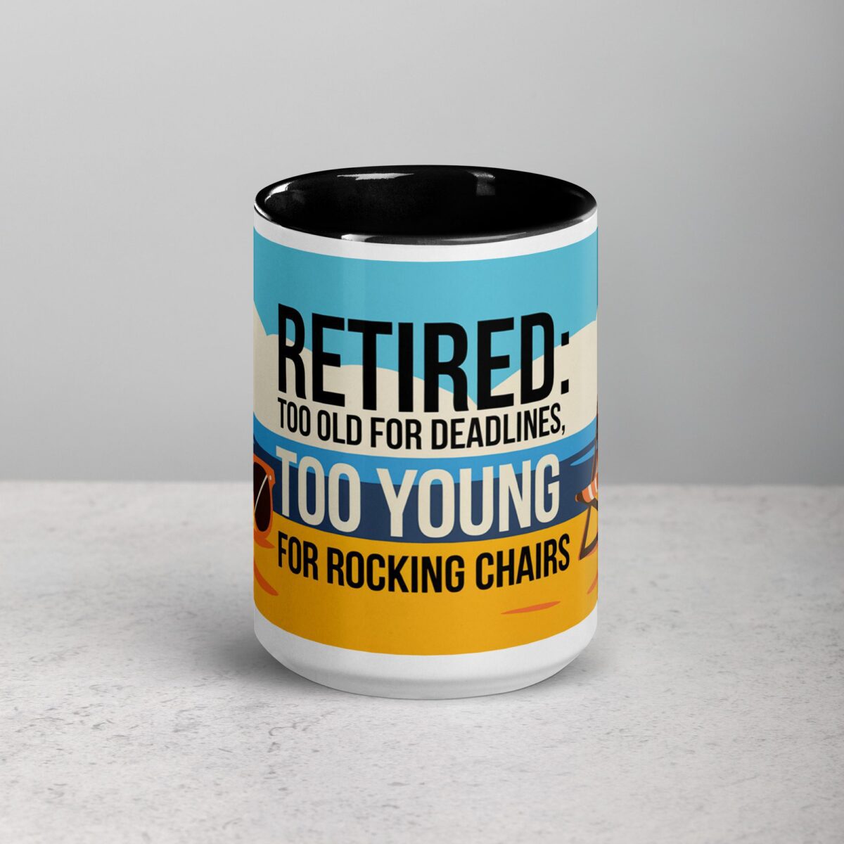 Retired: Too Old for Deadlines, Too Young for Rocking Chairs Mug - Image 4